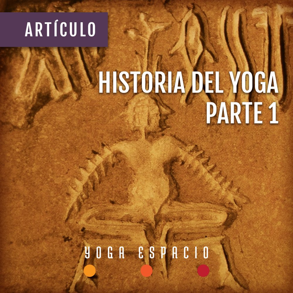Historia del Yoga Parte 1 » Yoga Espacio Yoga Espacio